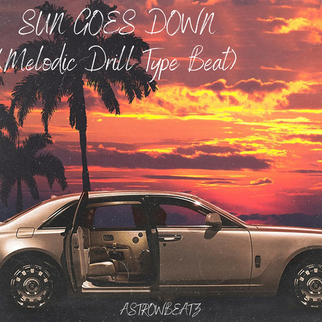 Sun Goes Down (Melodic Drill Type Beat) | Boomplay Music