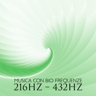 Musica Con Bio Frequenze 216Hz – 432Hz (Melodie Di Guarigione Totale, Ritrovare La Calma, Rilassarsi)