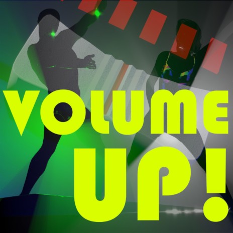 Volume Up! | Boomplay Music
