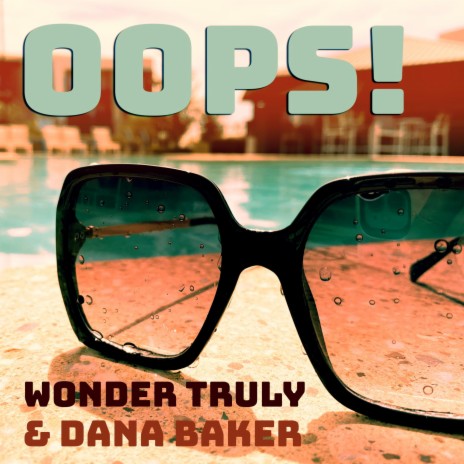 Oops! ft. Dana Baker | Boomplay Music