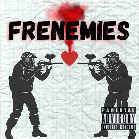 Frenemies | Boomplay Music