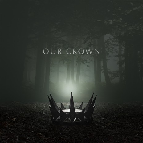 Our Crown | Boomplay Music