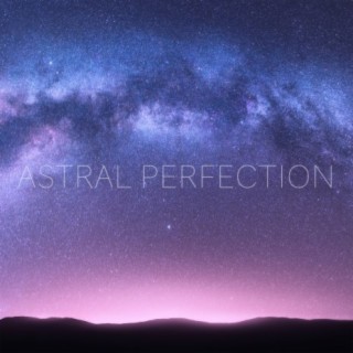 Astral Perfection