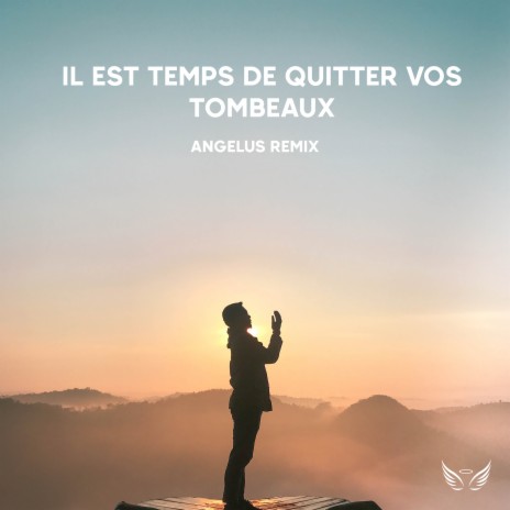 Il est temps de quitter vos tombeaux (Remix) | Boomplay Music