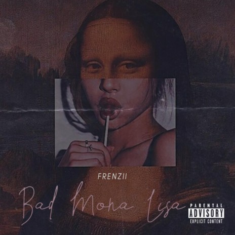 BAD MONA LISA | Boomplay Music