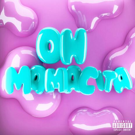 OH MAMACITA | Boomplay Music