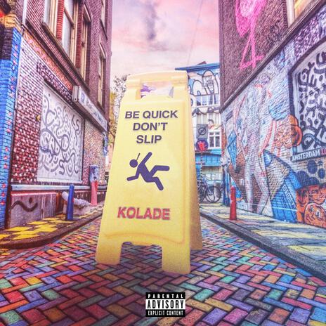 BE QUICK DON'T SLIP | Boomplay Music