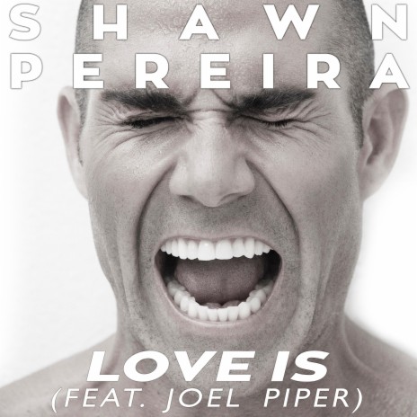 Love Is by Shawn Swim Pereira (feat. Joel Piper)