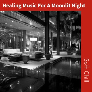 Healing Music For A Moonlit Night