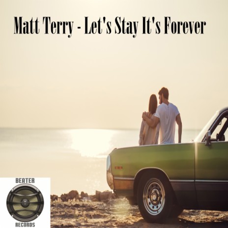 Let's Stay It's Forever (Original Mix) | Boomplay Music