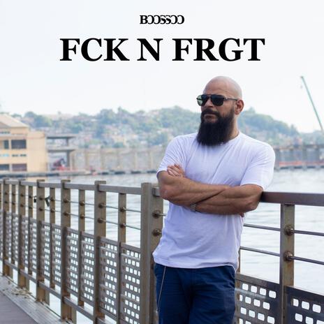 FCK N FRGT | Boomplay Music