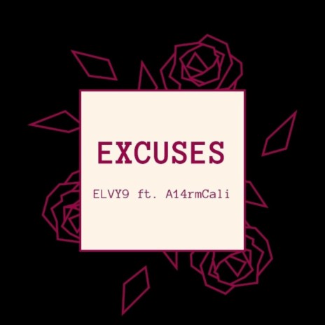 Excuses ft. A14rmcali | Boomplay Music