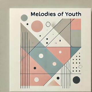 Melodies of Youth