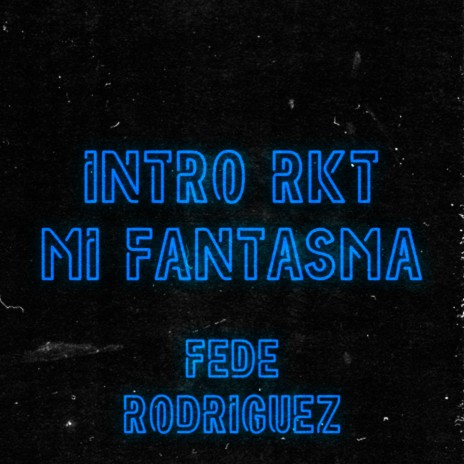 Intro Rkt Mi Fantasma | Boomplay Music