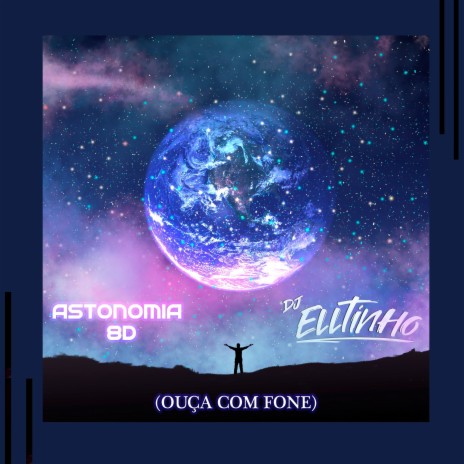 Astronomia 8D (Ouça Com Fone) (DJ Elltinho Remix)