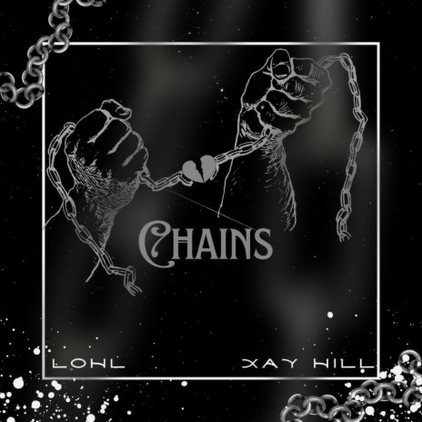 Chains ft. Xay Hill | Boomplay Music