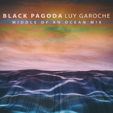 Black Pagoda (Middle of an Ocean Mix) | Boomplay Music
