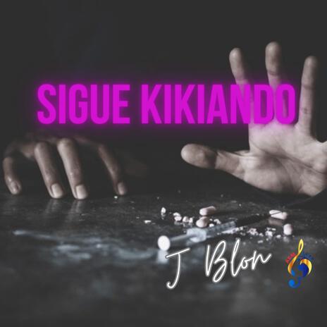 Sigue Kikiando | Boomplay Music