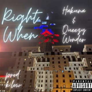 RIGHT WHEN (feat. Queezy Wonder)