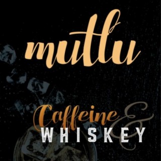 Caffeine & Whiskey