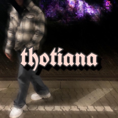 Thotiana | Boomplay Music