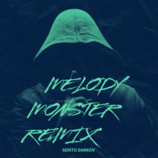 Melody (Monster Remix)