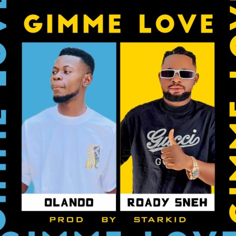 Gimme Love ft. Roady Sneh | Boomplay Music