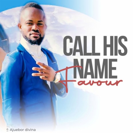 Call his name favour