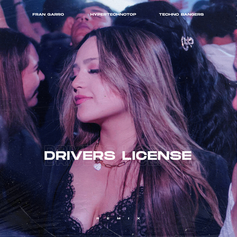 Drivers License (Remix) ft. HYPERTECHNOTOP & Techno Bangers | Boomplay Music