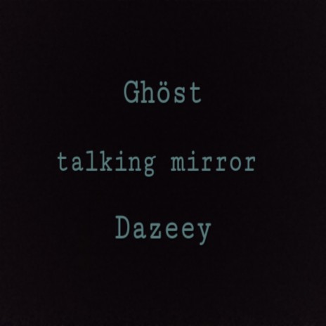 Talking mirror ft. Dazeey | Boomplay Music