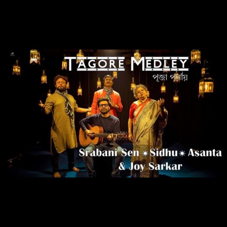TAGORE MEDLEY (feat. SRABONI SEN, ASANTA BAKLY & JOY SARKAR) | Boomplay Music
