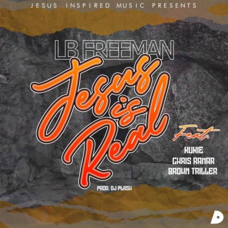 Jesus Is Real (Remastered 2021) ft. Kukie, Brown Triller & Chris Ramar | Boomplay Music