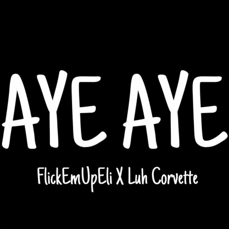 Aye Aye ft. Luh Corvette | Boomplay Music