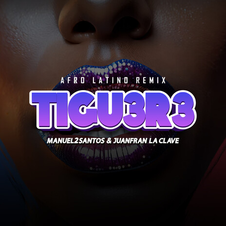 TIGU3R3 (Radio Afro Latin) ft. Juanfran La Clave | Boomplay Music