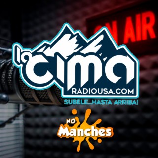 Download la cima radio show album songs: NO MANCHES SHOW 7-21-23