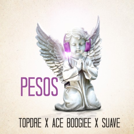 Pesos ft. Ace Boogiee & Suave