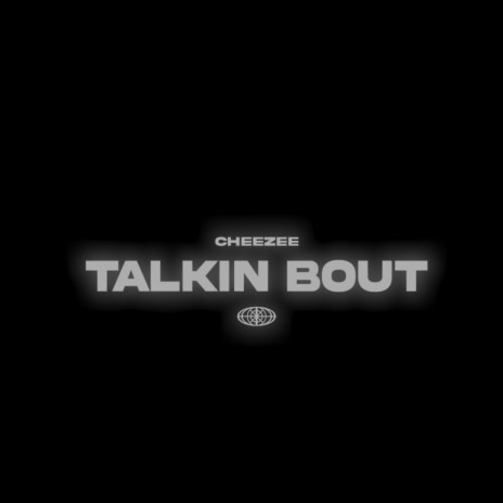 Talkin bout | Boomplay Music
