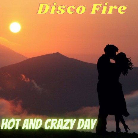 Hot and Crazy Day | Boomplay Music