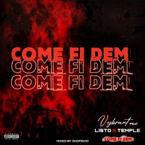 Come Fi Dem (feat. Vybrant Wan & Temple)