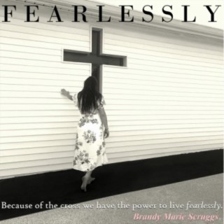 Fearlessly