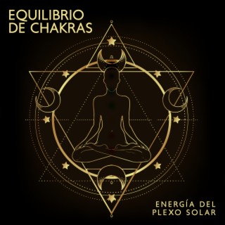 Equilibrio de Chakras: Energía del Plexo Solar, Técnicas de Relajación Ansiedad, Musica para Hacer Yoga, Música Hz Zen Relajante