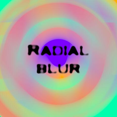 Radial Blur | Boomplay Music