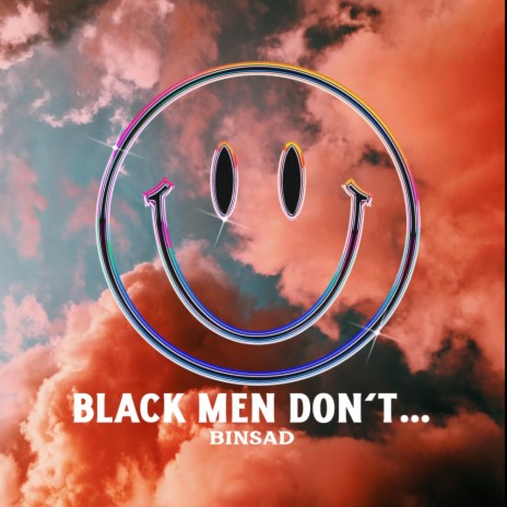 Black Men Don't...