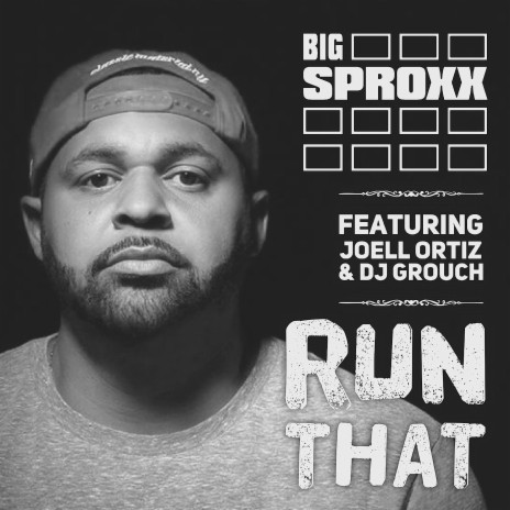 Run That ft. Joell Ortiz & DJ Grouch