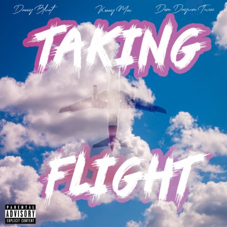 Taking flight ft. Dem Dayum Twinz & Kenny Mac