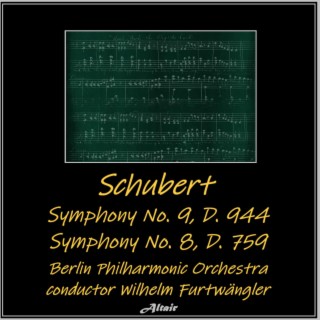 Schubert: Symphony NO. 9, D. 944 - Symphony NO. 8, D 759