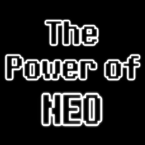 The Power of NEO (Fan-Made) (Extended Version) | Boomplay Music