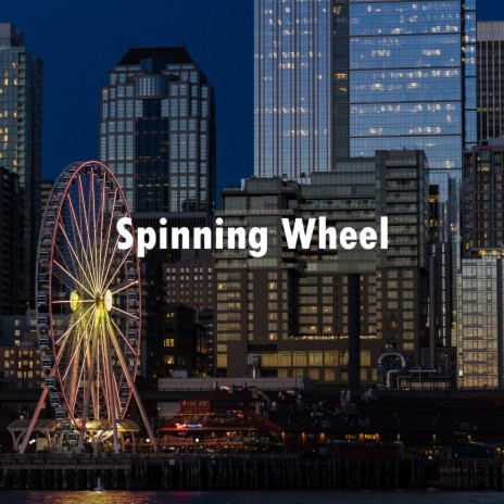 Spinning Wheel | Boomplay Music