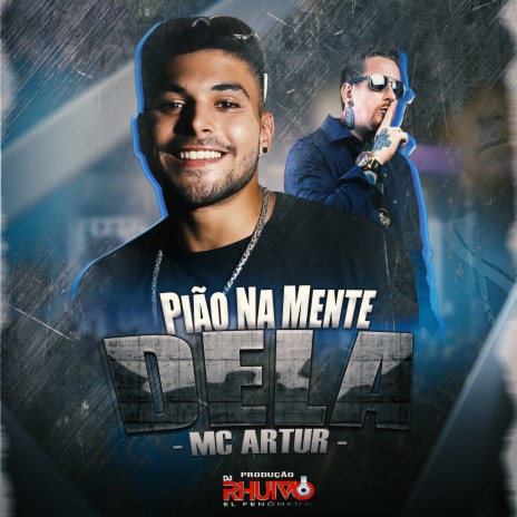 Pião na Mente Dela ft. Mc Artur | Boomplay Music