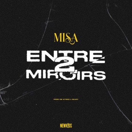 Entre 2 miroirs ft. Misa | Boomplay Music